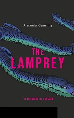 E-Book (epub) The Lamprey von Alexander Gemming, Kevin Oakes