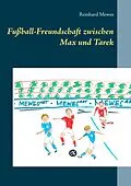 E-Book (epub) Fußball-Freundschaft zwischen Max und Tarek von Reinhard Mewes