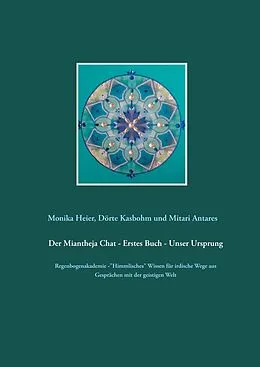 E-Book (epub) Der Miantheja Chat - Erstes Buch - Unser Ursprung von Monika Heier, Dörte Kasbohm, Antares
