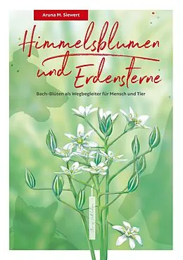 E-Book (epub) Himmelsblumen und Erdensterne von Aruna Meike Siewert