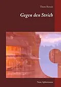 E-Book (epub) Gegen den Strich von Thom Renzie