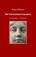 E-Book (epub) Die Trockenbeerenauslese von Katja Faßhauer