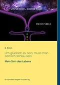 E-Book (epub) Um glücklich zu sein, muss man ziemlich schlau sein von S. Amon
