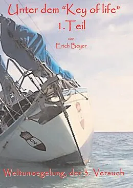 E-Book (epub) Unter dem "Key of life" 1.Teil von Erich Beyer