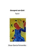 E-Book (epub) Gesegnet von Gott II von Oscar Garcia Fernandez