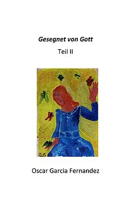 E-Book (epub) Gesegnet von Gott II von Oscar Garcia Fernandez