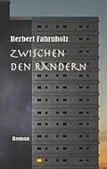 E-Book (epub) Zwischen den Rändern von Herbert Fahrnholz