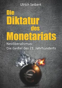 E-Book (epub) Die Diktatur des Monetariats von Ulrich Seibert