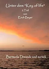 E-Book (epub) Unter dem "Key of life" 2.Teil von Erich Beyer