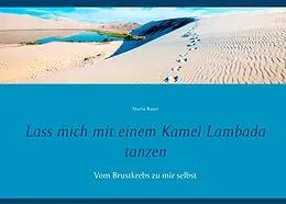 E-Book (epub) Lass mich mit einem Kamel Lambada tanzen von Marita Bauer