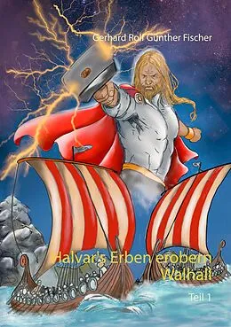 E-Book (epub) Halvar's Erben erobern Wallhall von Gerhard Rolf Günther Fischer