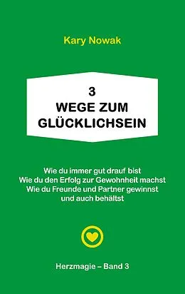 E-Book (epub) 3 Wege zum Glücklichsein von Kary Nowak