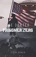 E-Book (epub) Joe Dexter Prisoner Zero von Steve Schild