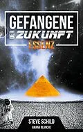 E-Book (epub) Gefangene der Zukunft von Steve Schild, Amana Blanche