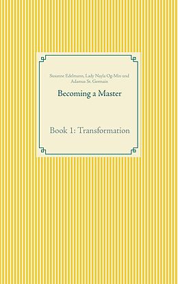 eBook (epub) Becoming a Master de Susanne Edelmann, Lady Nayla Og-Min, Adamus St. Germain