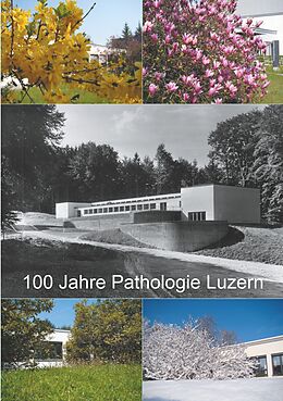 E-Book (epub) 100 Jahre Pathologie Luzern von Joachim Diebold, Hedwig Trinkler, Aldo Colombi