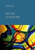 E-Book (epub) Mein Leben, ich und der Krebs von Naromi Sagser