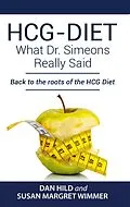 E-Book (epub) HCG-DIET; What Dr. Simeons Really Said von Dan Hild, Susan Margret Wimmer