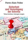 E-Book (epub) Sicherheit und Verteidigung der Schweiz von Pierre-Alain Fridez
