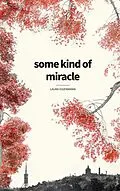 E-Book (epub) some kind of miracle von Laura Eigenmann