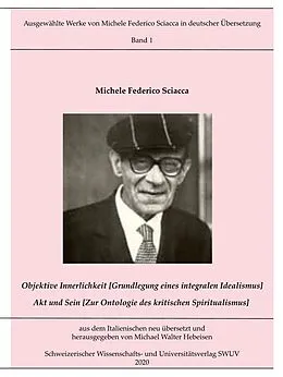 E-Book (epub) Objektive Innerlichkeit; Akt und Sein von Michele Federico Sciacca