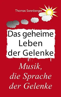 E-Book (epub) Das geheime Leben der Gelenke von Thomas Sonnberger