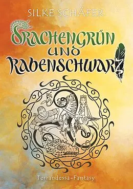E-Book (epub) Drachengrün und Rabenschwarz von Silke Schäfer