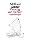E-Book (epub) Venedig, von hier aus von Adelhard Winzer