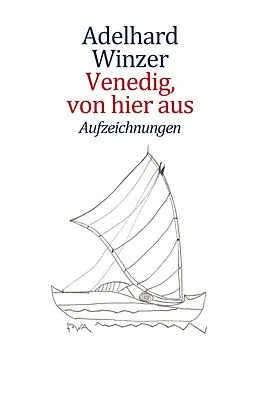 E-Book (epub) Venedig, von hier aus von Adelhard Winzer