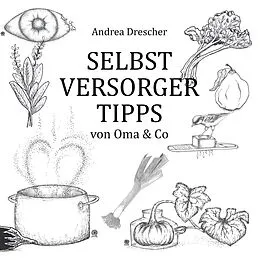 E-Book (epub) Selbstversorgertipps von Oma & Co von Andrea Drescher