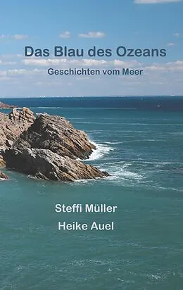E-Book (epub) Das Blau des Ozeans von Heike Auel, Steffi Müller