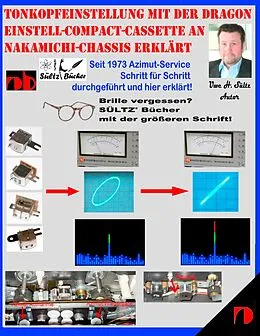 E-Book (epub) Tonkopfeinstellung mit der DRAGON Einstell-Compact-Cassette an NAKAMICHI-Chassis erklärt von Uwe H. Sültz