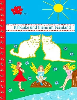 E-Book (epub) Rabauke und Biene im Feenland von Anna Maria Kuppe
