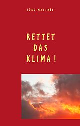 E-Book (epub) Rettet das Klima! von Jörg Matthée