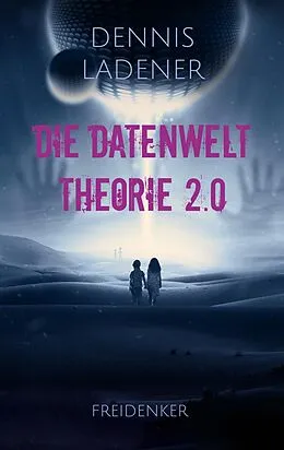 E-Book (epub) Die Datenwelt Theorie 2.0 von Dennis Ladener