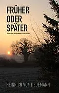 E-Book (epub) Früher oder Später von Heinrich von Tiedemann