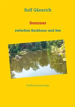 E-Book (epub) Sommer zwischen Backhaus und See von Rolf Gänsrich