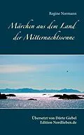 E-Book (epub) Märchen aus dem Land der Mitternachtssonne von Regine Normann