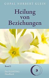 Fester Einband Heilung von Beziehungen II von Gopal Norbert Klein