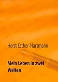 E-Book (epub) Mein Leben in zwei Welten von Horst Esther-Hartmann