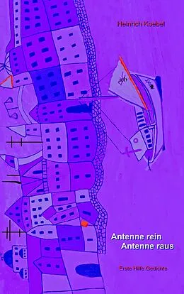 E-Book (epub) Antenne rein Antenne raus von Heinrich Johannes Koebel
