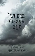 E-Book (epub) Where Clouds End von Martin Wolkner