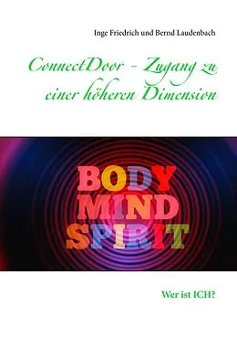 E-Book (epub) ConnectDoor - Zugang zu einer höheren Dimension von Inge Friedrich, Bernd Laudenbach