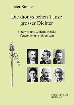 E-Book (epub) Die dionysischen Tänze grosser Dichter von Peter Steiner