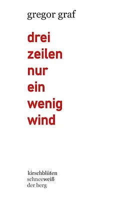 E-Book (epub) drei zeilen nur ein wenig wind von Gregor Graf