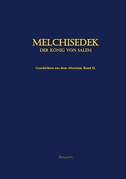 E-Book (epub) Melchisedek, der König von Salem von Benjamin