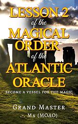 E-Book (epub) Lesson 2 of the Magical Order of the Atlantic Oracle von Grand Master. -. Ma