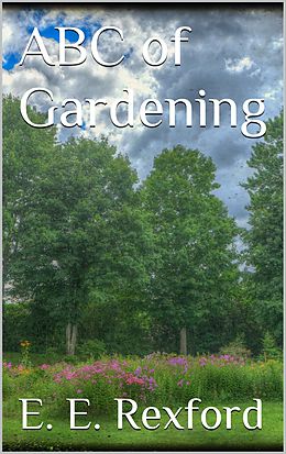 eBook (epub) ABC of Gardening de Eben E. Rexford