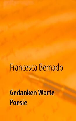 Kartonierter Einband Gedanken Worte Poesie von Francesca Bernado