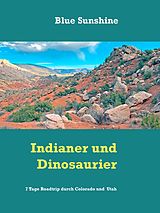 E-Book (epub) Indianer und Dinosaurier von Blue Sunshine